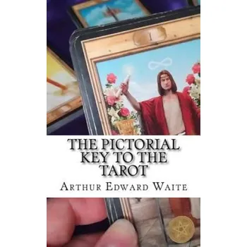 Kniha The Pictorial Key To The Tarot (Arthur Edward Waite)(Brožovaná)