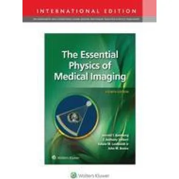 Essential Physics of Medical Imaging (Jerrold T. Bushberg,Seibert,J. Anthony,PhD,Leidholdt,Robert Jordan,Edwin M.,PhD,John M. Boone)(Pevná)