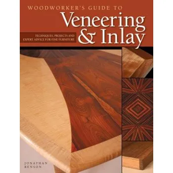 Woodworker's Guide to Veneering and Inlay (Jonathan Benson)(Brožovaná)
