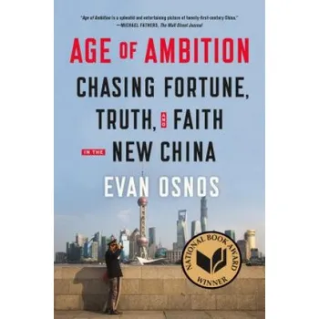 AGE OF AMBITION CHASING FORTUNE T (Evan Osnos)(Brožovaná)