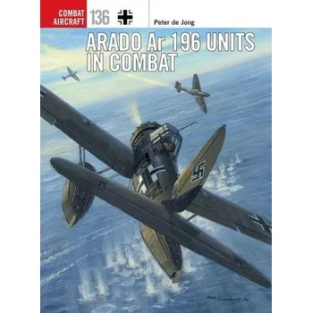 Cizojazyčná kniha Arado Ar 196 Units in Combat (Janusz Swiatlon,Mark Postlethwaite)(Brožovaná)