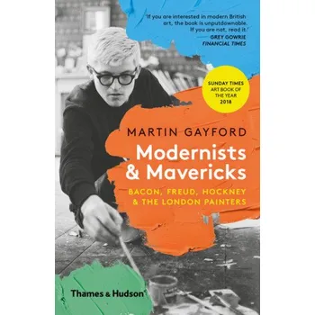 Cizojazyčná kniha Modernists & Mavericks (Martin Gayford)(Brožovaná)