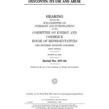 Učebnice OxyContin: its use and abuse (United States Congress,United States House of Representatives,Committee on Energy and Commerce)(Brožovaná)