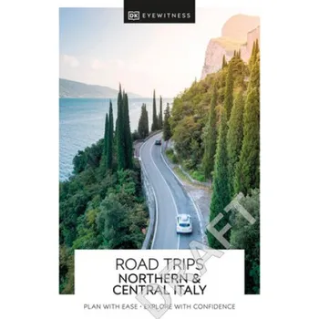 Cestování DK Eyewitness Road Trips Northern & Central Italy (DK Travel)(Brožovaná)