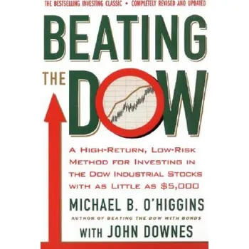Učebnice Beating The Dow Revised Edition (Michael O'Higgins,John Downes)(Brožovaná)