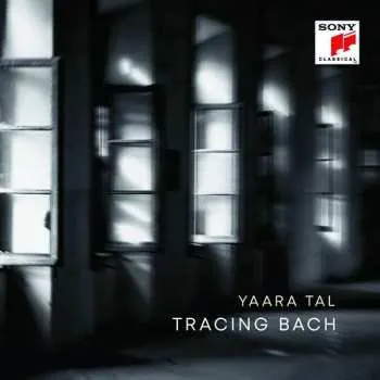 Hudba CD Johann Sebastian Bach: Yaara Tal - Tracing Bach 2021
