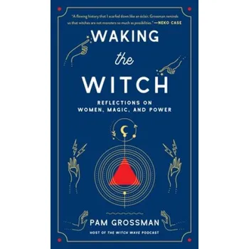 Učebnice Waking the Witch (Pam Grossman)(Pevná)