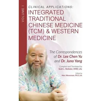 Clinical Applications: Integrated Traditional Chinese Medicine (TCM) and Western Medicine (Scott Herbster,Marc Wasserman)(Brožovaná)