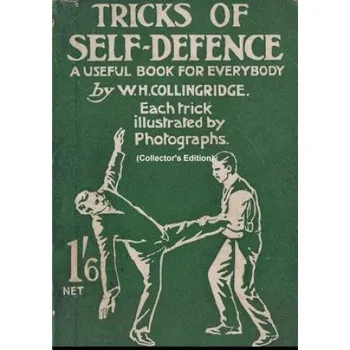 Cizojazyčná kniha Tricks of Self-Defence, A Useful Book for Everybody (Collector's Edition) (W. H. Collingridge)(Brožovaná)
