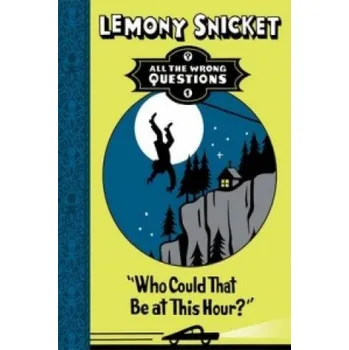 Cizí jazyk Who Could That Be at This Hour? (Lemony Snicket)(Brožovaná)