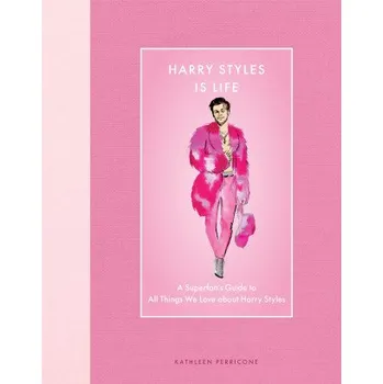 Populárně naučná literatura pro dospělé Harry Styles Is Life (Pevná)