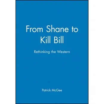 Učebnice From Shane to Kill Bill - Rethinking the Western (Patrick McGee)(Brožovaná)