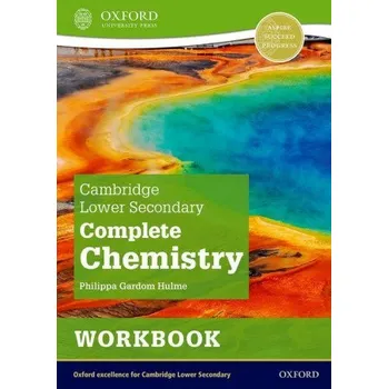 Cambridge Lower Secondary Complete Chemistry: Workbook (Second Edition) (Philippa Gardom Hulme)(Brožovaná)