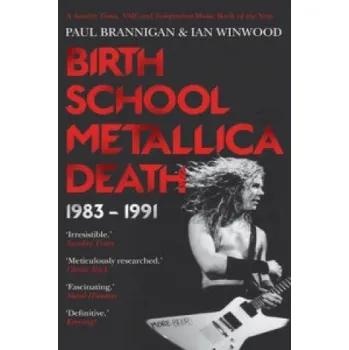 Cizojazyčná kniha Birth School Metallica Death (Paul Brannigan & Ian Winwood)(Brožovaná)
