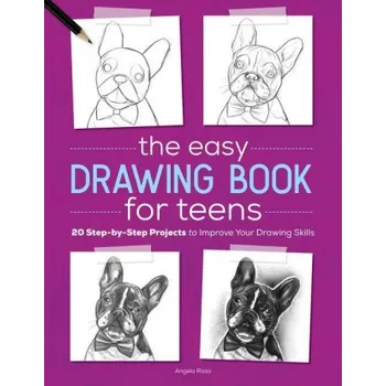 The Easy Drawing Book for Teens: 20 Step-By-Step Projects to Improve Your Drawing Skills (Angela Rizza)(Brožovaná)