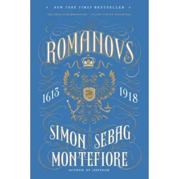 The Romanovs: 1613-1918 (Simon Sebag Montefiore)(Brožovaná)