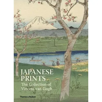 Cizojazyčná kniha Japanese Prints: The Collection of Vincent van Gogh (FOREWORD BY AXEL RUG)(Pevná)