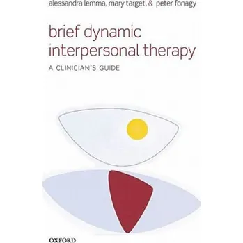 Brief Dynamic Interpersonal Therapy (Alessandra Lemma,Mary Target,Peter Fonagy)(Brožovaná)