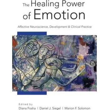 Healing Power of Emotion (Diana Fosha)(Pevná)