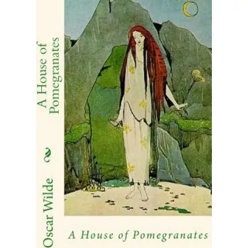 Cizojazyčná kniha A House of Pomegranates (Oscar Wilde,Sara Lopez)(Brožovaná)