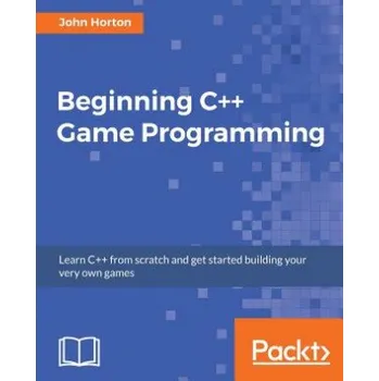 Technika Beginning C++ Game Programming (John Horton)(Brožovaná)