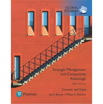 Strategic Management and Competitive Advantage: Concepts and Cases, Global Edition (Jay B. Barney,William S. Hesterly)(Brožovaná)