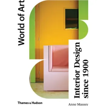 Umění Interior Design Since 1900 (Anne Massey)(Brožovaná)