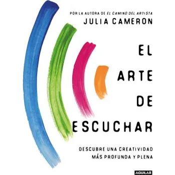 Španělský jazyk El arte de escuchar (JULIA CAMERON)(Brožovaná)