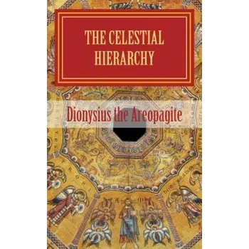Kniha The celestial hierarchy: (De Coelesti Hierarchia) (Pseudo-Dionysius the Areopagite)(Brožovaná)