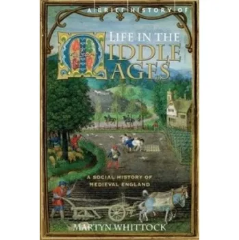 Cizojazyčná kniha Brief History of Life in the Middle Ages (Martyn Whittock)(Brožovaná)