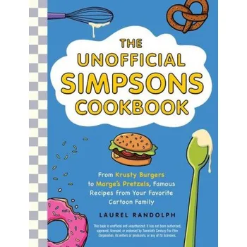 Unofficial Simpsons Cookbook (Laurel Randolph,Bill Oakley)(Pevná)