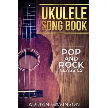 Cizojazyčná kniha Ukulele Song Book: Pop and Rock Classics (Adrian Gavinson)(Brožovaná)