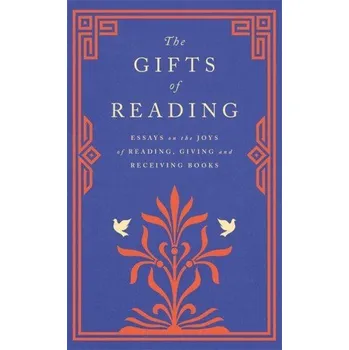Cizojazyčná kniha Gifts of Reading (Robert Macfarlane,William Boyd,Candice Carty-Williams,Chigozie Obioma,Philip Pullman,Imtiaz Dharker,Roddy Doyle,Pico Iyer,Andy Miller,Jackie Morris)(Brožovaná)