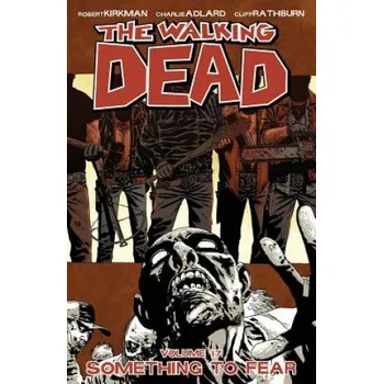 Cizojazyčná kniha Walking Dead Volume 17: Something to Fear (Charlie Adlard)(Brožovaná)