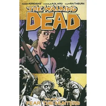 Kniha Walking Dead Volume 11: Fear The Hunters (Robert Kirkman)(Brožovaná)
