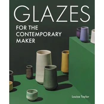 Umění Glazes for the Contemporary Maker (Louisa Taylor)(Brožovaná)