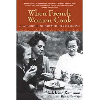 Cizojazyčná kniha When French Women Cook (Madeleine Kamman)(Brožovaná)
