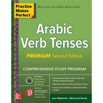 Kniha Practice Makes Perfect: Arabic Verb Tenses, Premium Second Edition (Jane Wightwick)(Brožovaná)