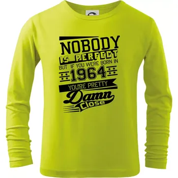 Dětská móda Nobody is perfect - 1964 - Triko dětské Long Sleeve - 158 cm/12 let ( Limetková )
