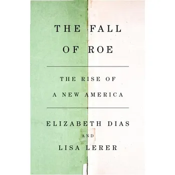 Cizojazyčná kniha The Fall of Roe: The Rise of a New America (Elizabeth Dias)(Pevná)