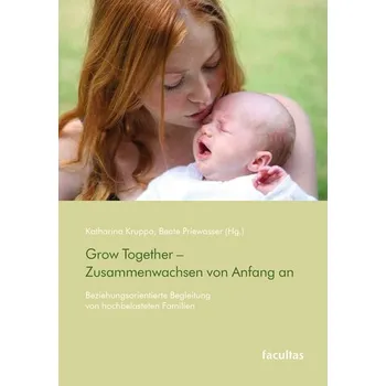 Grow Together - Zusammenwachsen von Anfang an - Kruppa, Katharina
