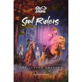 Cizojazyčná kniha Soul Riders, 2: The Legend Awakens (Helena Dahlgren,Star Stable Entertainment Ab)(Brožovaná)