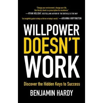 Willpower Doesn't Work (Benjamin Hardy)(Brožovaná)