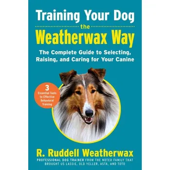 Training Your Dog the Weatherwax Way (Weatherwax,R. Ruddell)(Pevná)