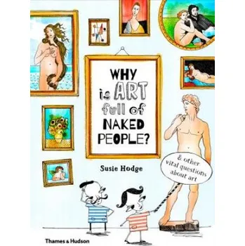 Umění Why is art full of naked people? (Susie Hodge)(Pevná)
