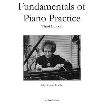 Fundamentals of Piano Practice: Third Edition (Chuan C Chang)(Brožovaná)