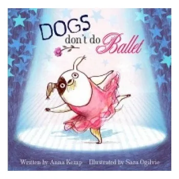 Cizojazyčná kniha Dogs Don't Do Ballet (Anna Kemp)(Brožovaná)
