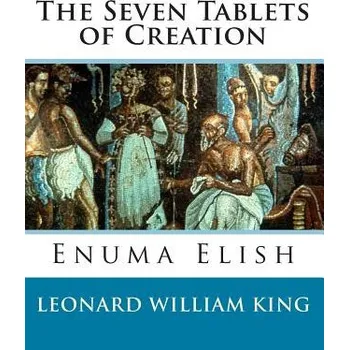 Kniha The Seven Tablets of Creation: Enuma Elish Complete (Leonard William King)(Brožovaná)