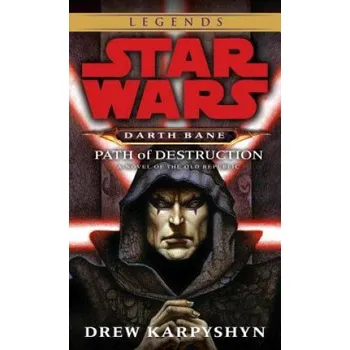 Beletrie pro dospělé Path of Destruction: Star Wars Legends (Darth Bane) (Drew Karpyshyn)(Brožovaná)