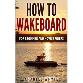 Učebnice How To Wakeboard: For Beginner and Novice Riders (Charles Whyte)(Brožovaná)